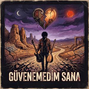 GÜVENEMEDİM SANA