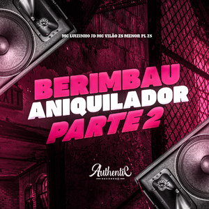Berimbal Aniquilador, Pt. 2