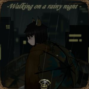 Walking on a rainy night-行于雨夜