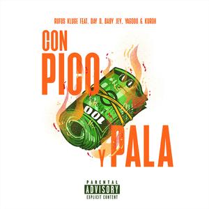 Con Pico Y Pala (feat. Day D, Baby J & Young Weapon, Yagooo & Kuroh)