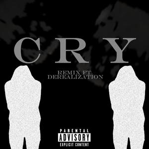C R Y (feat. derealization) (REMIX)
