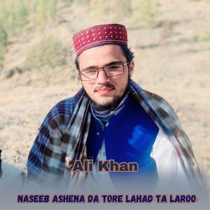 Naseeb Ashena Da Tore Lahad Ta Laroo