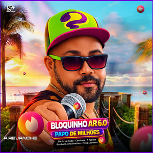 Bloquinho Ar 6.0 Papo de Milhões: Ela Faz de Tudo / Cavalona / A Rabeta / Bumbum Metralhadora / Trava Destrava