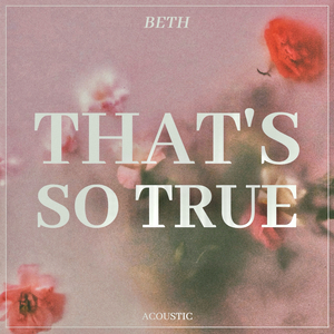 That's So True (Acoustic)