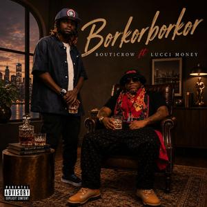 BorkorBorkor (feat. Lucci Money)
