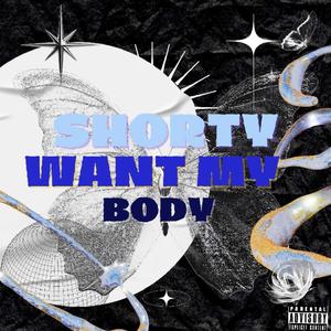 Shorty Want My Body