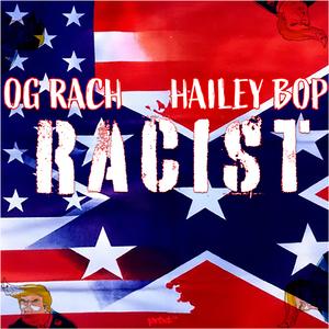 Racist (feat. Hailey Bop)