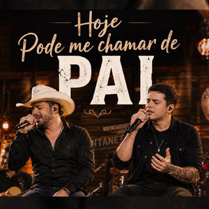 Hoje Pode me chamar de Pai