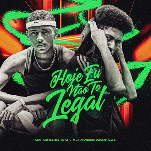 Hoje Eu Não Tô Legal