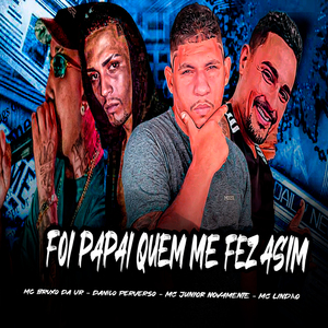 Foi Papai Quem Me Fez Assim