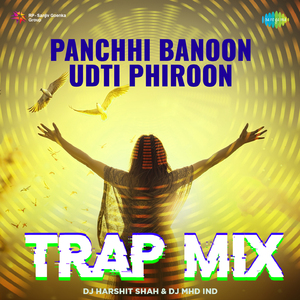 Panchhi Banoon Udti Phiroon - Trap Mix
