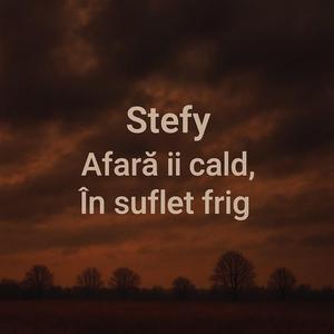 Afarǎ îi cald, În suflet frig