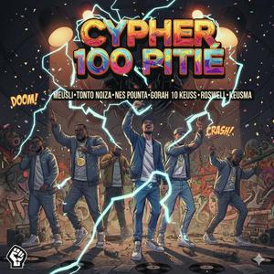 Cypher 100 Pitié (feat. Meusli, Tonto Noiza, Nes Pounta, Gorah La Main Verte, 10 Keuss, Roswell & Keusma)