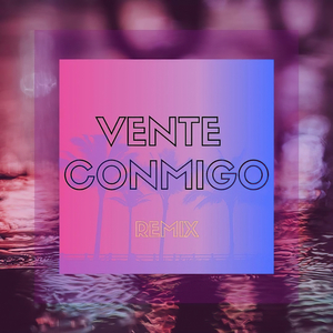 Vente Conmigo (Remix)