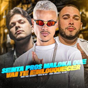 Senta pros Maloka Que Vai Te Enlouquecer