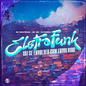 Eletro Funk Vai Se Envolver Com Envolvido