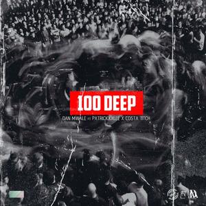 100 Deep (feat. PatrickxxLee & Costa Titch)