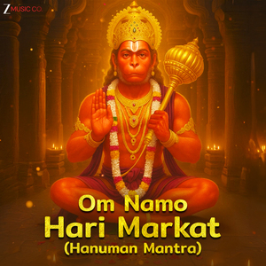 Om Namo Hari Markat (Hanuman Mantra)