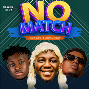 No match (feat. Esquiredo & Skizzy)