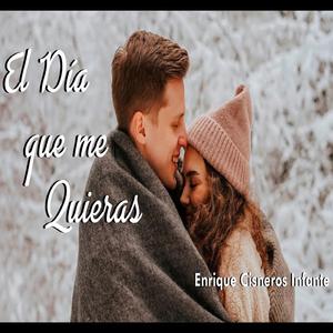 El dia que me quieras