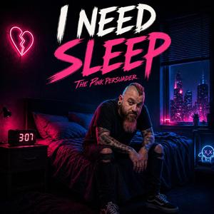 I Need Sleep