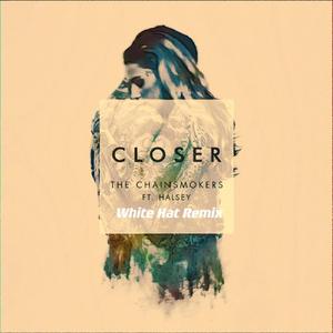 Closer -The Chainsmokers,Halsey(White Hat Remix)