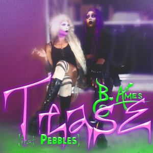 Tease (feat. Pebbles)