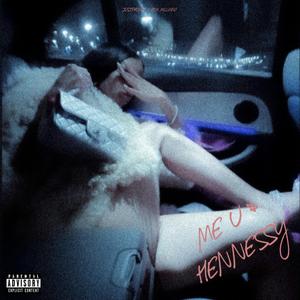 Me U & Hennessy (feat. Rob Milliano)