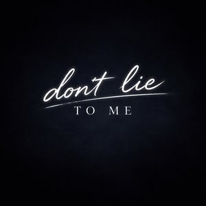 Don't Lie To Me
