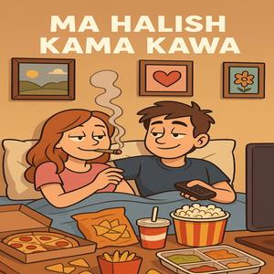 Ma Halish Kama Kawa