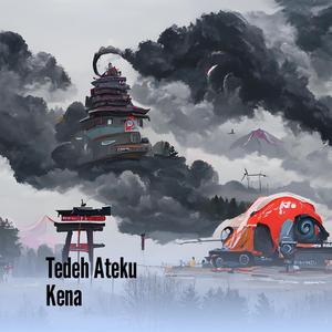 Tedeh Ateku Kena (Remastered 2022)