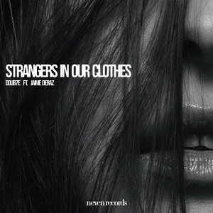 Strangers in Our Clothes