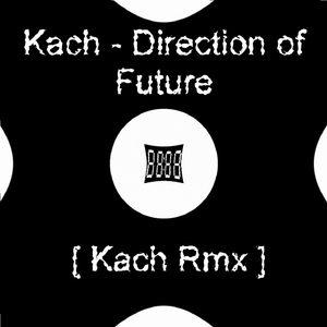 Direction of Future (Kach Rmx)