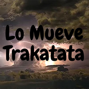 Lo Mueve Trakatata