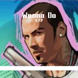 Wanna Do（Prod.youngfrxx）