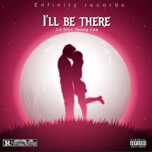 I'll be there (feat. Young Cee)