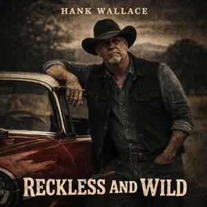 Reckless And Wild