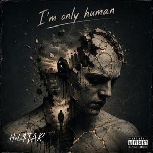 I'm Only Human