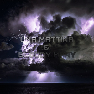 Una Mattina & Bloody Mary（Remix）