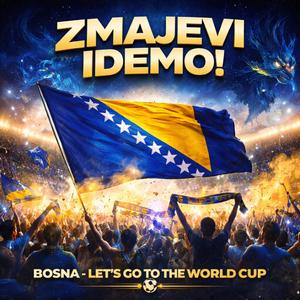 Zmajevi Idemo! (Bosnia World Cup Anthem)