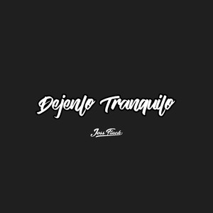 Dejenlo Tranquilo