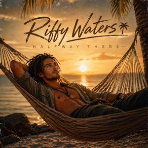 Halfway There (Riffy Waters Version)