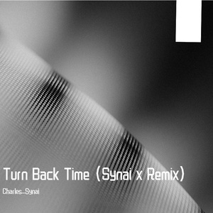 Turn Back Time（Synai x Remix）