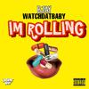 Bjay WatchDatBaby - Im Rolling