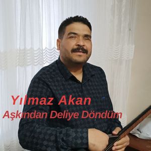 Aşkından Deliye Döndüm