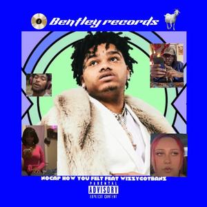 No cap how youfelt featwizzygotbanz