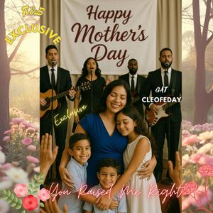 You Raised Me Right (R&B Mother's Day Exclusive)
