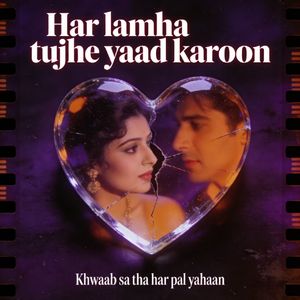 Har lamha tujhe yaad karoon