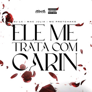 Ele Me Trata Com Carinho