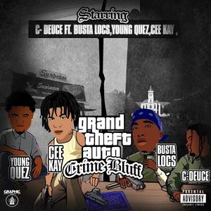 GTA Crime Bluff (feat. Busta Locz, Young Quez, Cee Kay & C-Deuce)